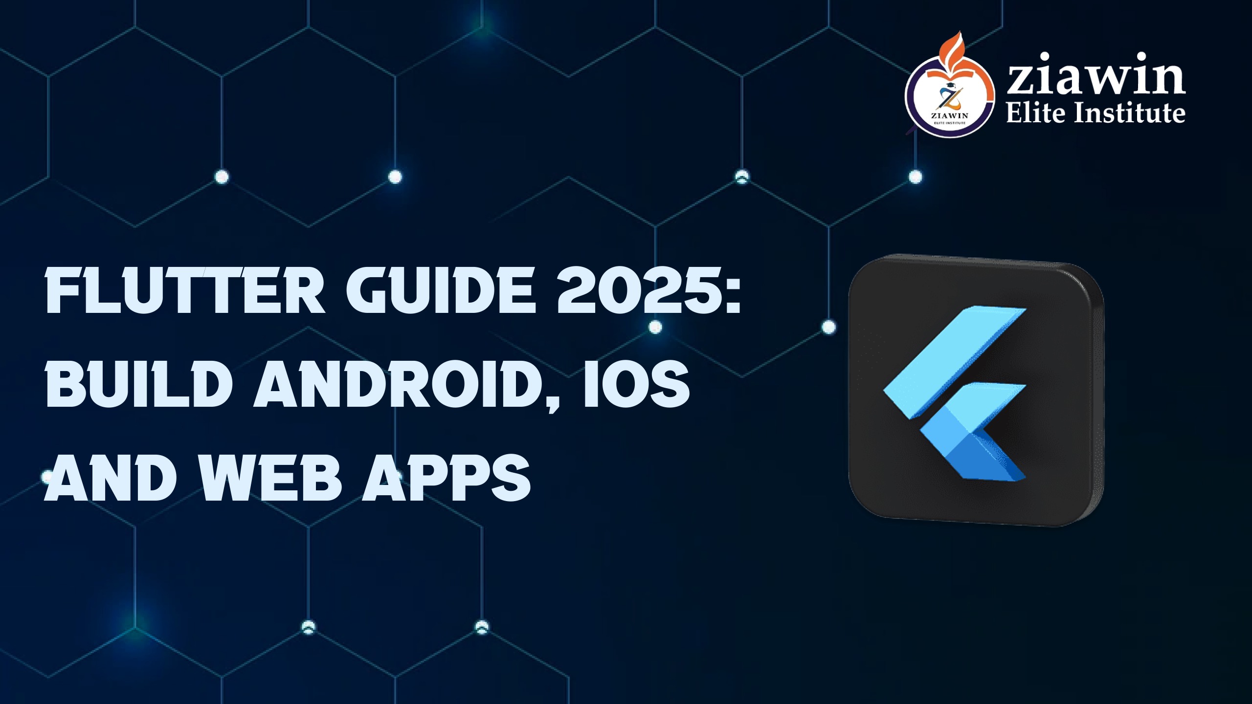 Flutter Guide 2025: Build Android, iOS and Web apps